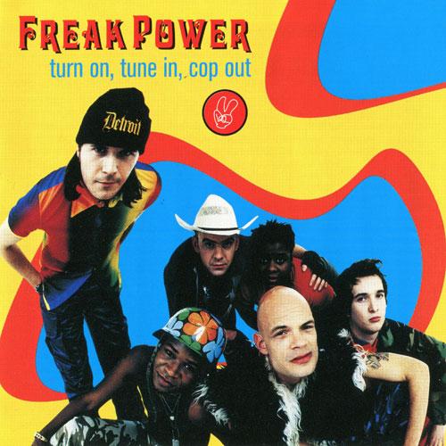 Freak Power - Turn On Tune In Cop Out